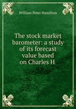 The stock market barometer: a study of its forecast value based on Charles H