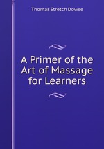 A Primer of the Art of Massage for Learners