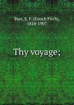 Thy voyage;