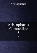 Aristophanis Comoediae. 3