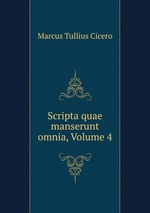 Scripta quae manserunt omnia, Volume 4