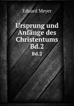 Ursprung und Anfnge des Christentums. Bd.2