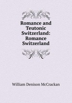 Romance and Teutonic Switzerland: Romance Switzerland