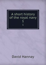 A short history of the royal navy. 1
