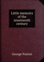 Little memoirs of the nineteenth century