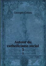 Autour du catholicisme social. 3