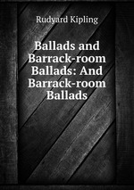 Ballads and Barrack-room Ballads: And Barrack-room Ballads