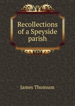 Recollections of a Speyside parish