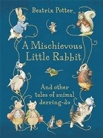 A Mischievous Little Rabbit: Tales of Danger and Daring