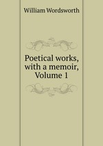 Poetical works, with a memoir, Volume 1