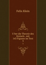 Uber die Theorie des Kreisels . mit 143 Figuren im Text. 3