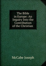 The Bible in Europe: An Inquiry Into the Contribution of the Christian