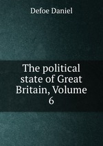 The political state of Great Britain, Volume 6