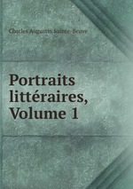 Portraits littraires, Volume 1