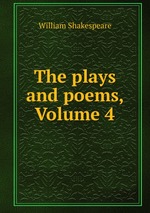 The plays and poems, Volume 4