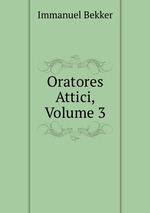 Oratores Attici, Volume 3