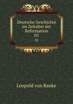 Deutsche Geschichte im Zeitalter der Reformation. 05