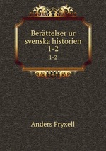 Berttelser ur svenska historien. 1-2