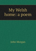 My Welsh home: a poem