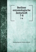 Berliner entomologische Zeitschrift. 7-8