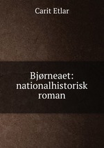 Bjrneaet: nationalhistorisk roman