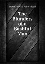 The Blunders of a Bashful Man