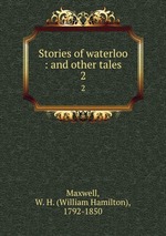 Stories of waterloo : and other tales. 2