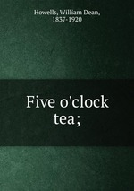 Five o`clock tea;