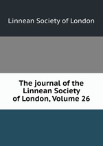 The journal of the Linnean Society of London, Volume 26