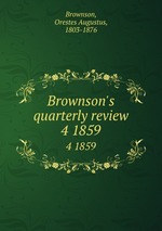 Brownson`s quarterly review. 4 1859