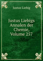 Justus Liebigs Annalen der Chemie, Volume 257