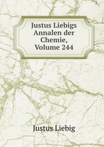 Justus Liebigs Annalen der Chemie, Volume 244