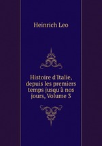 Histoire d`Italie, depuis les premiers temps jusqu` nos jours, Volume 3