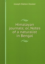 Himalayan journals; or, Notes of a naturalist in Bengal