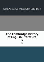 The Cambridge history of English literature. 3