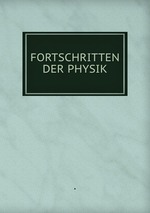 FORTSCHRITTEN DER PHYSIK