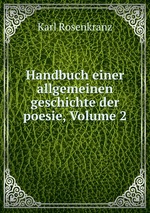 Handbuch einer allgemeinen geschichte der poesie, Volume 2