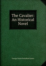 The Cavalier: An Historical Novel