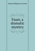 Faust, a dramatic mystery