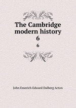 The Cambridge modern history. 6