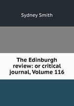 The Edinburgh review: or critical journal, Volume 116