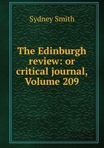 The Edinburgh review: or critical journal, Volume 209