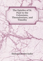 The Epistles of St. Paul to the Colossians, Thessalonians, and Timothy