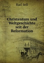 Christentum und Weltgeschichte seit der Reformation