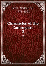 Chronicles of the Canongate;. 2