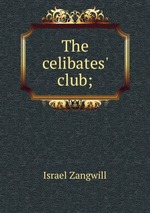 The celibates` club;