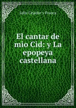 El cantar de mio Cid: y La epopeya castellana