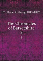 The Chronicles of Barsetshire. 2