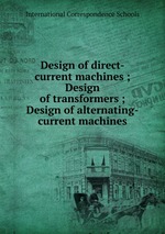Design of direct-current machines ; Design of transformers ; Design of alternating-current machines