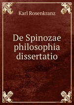 De Spinozae philosophia dissertatio